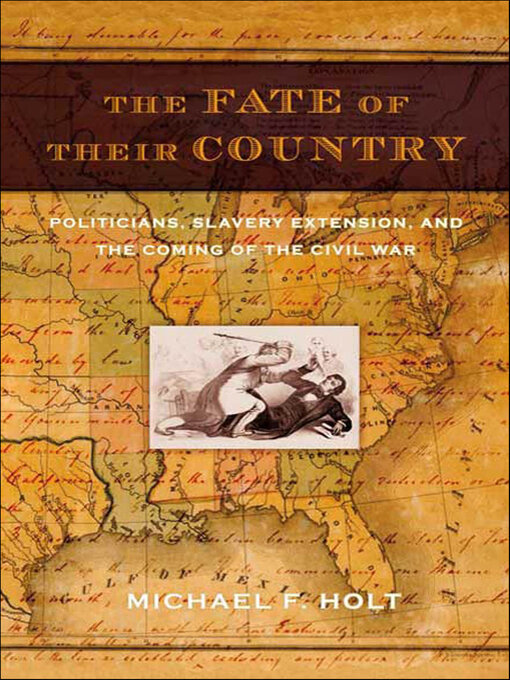 Title details for The Fate of Their Country by Michael F. Holt - Available